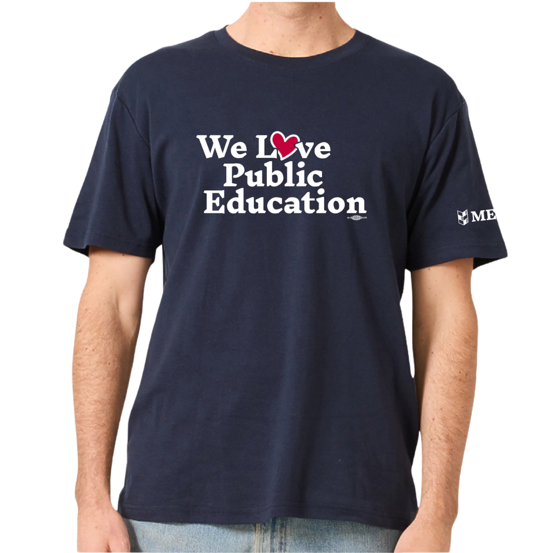 MEA We Love Public Education Tee Shirt